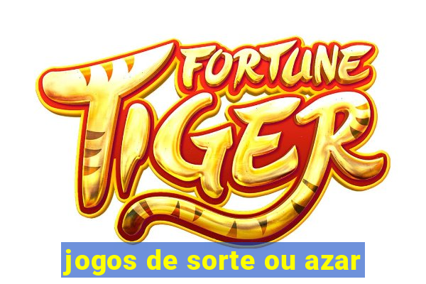 jogos de sorte ou azar