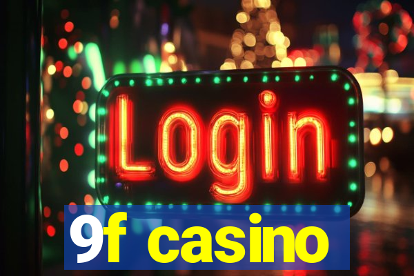 9f casino