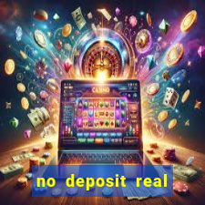 no deposit real cash casino