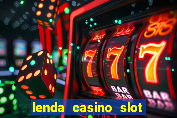 lenda casino slot paga mesmo