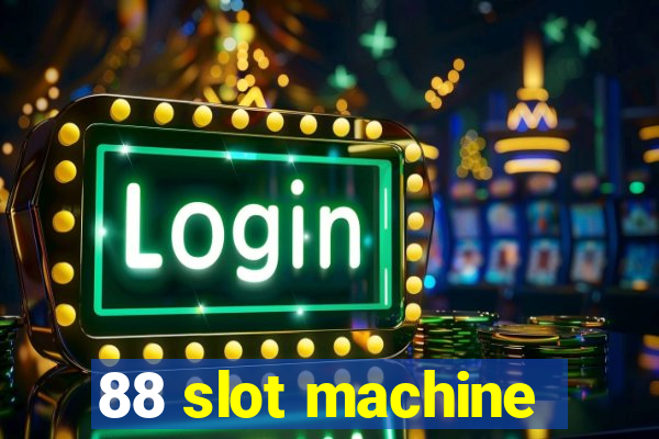 88 slot machine