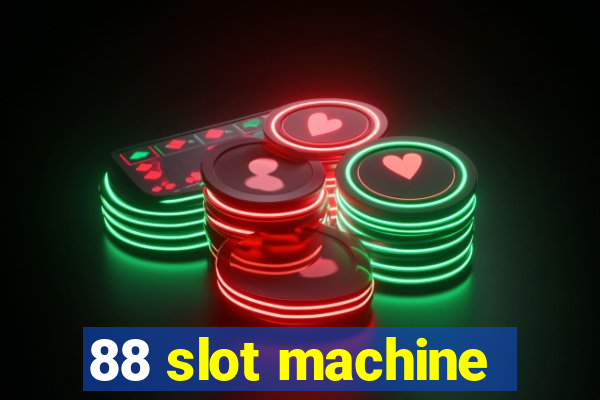 88 slot machine