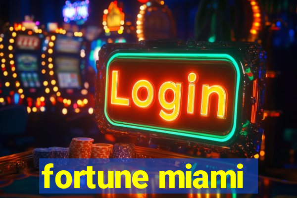 fortune miami