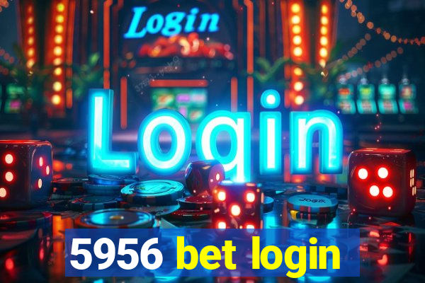 5956 bet login