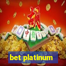 bet platinum