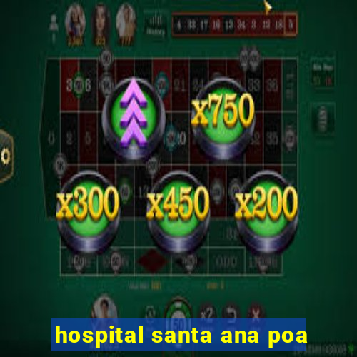 hospital santa ana poa