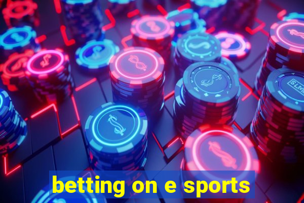 betting on e sports