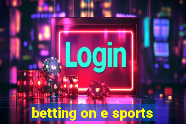 betting on e sports