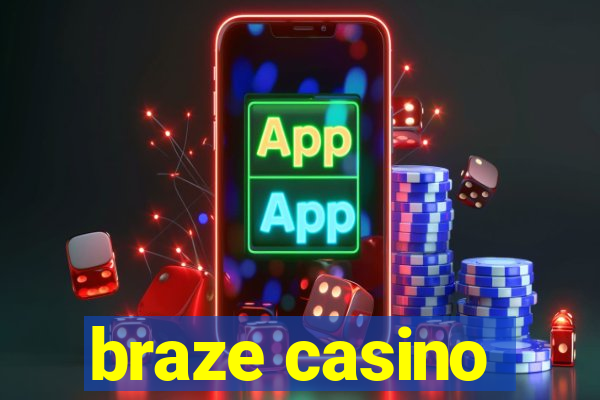 braze casino