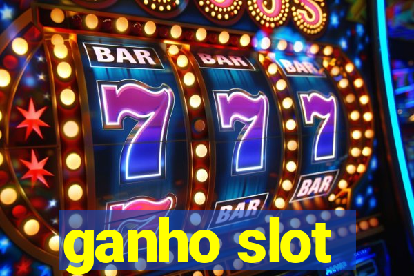 ganho slot