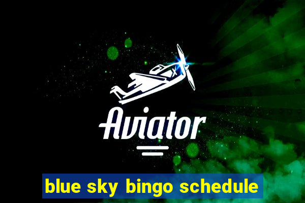 blue sky bingo schedule