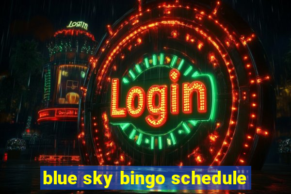 blue sky bingo schedule