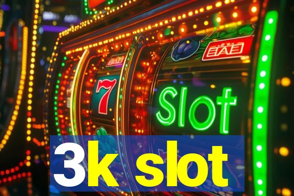 3k slot