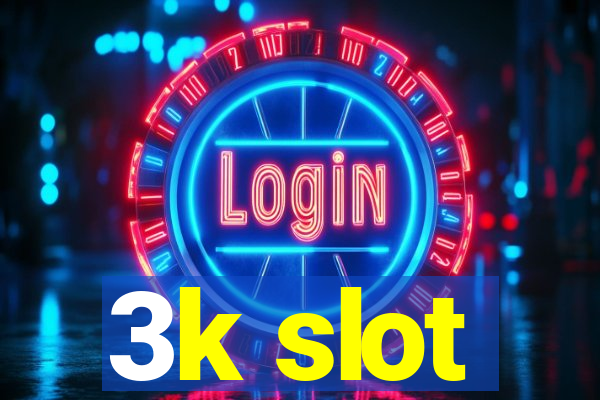 3k slot