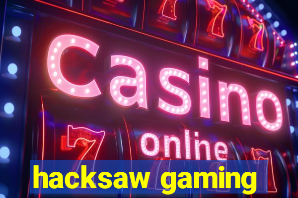 hacksaw gaming