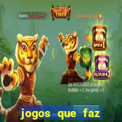 jogos que faz ganhar dinheiro