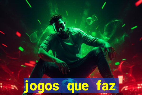 jogos que faz ganhar dinheiro