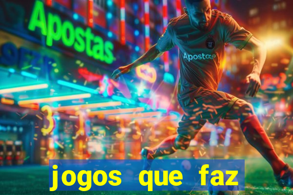 jogos que faz ganhar dinheiro