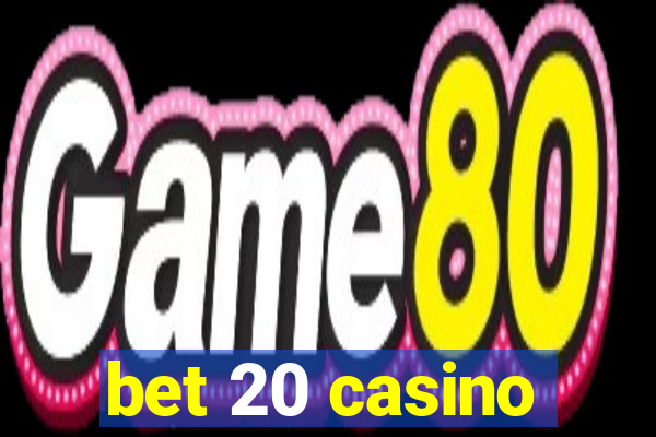 bet 20 casino