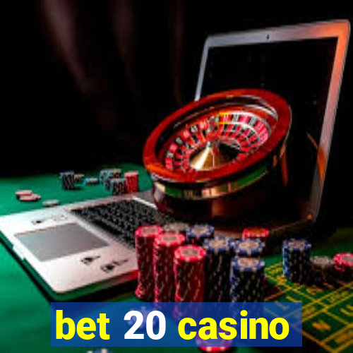 bet 20 casino