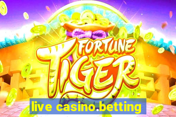 live casino.betting