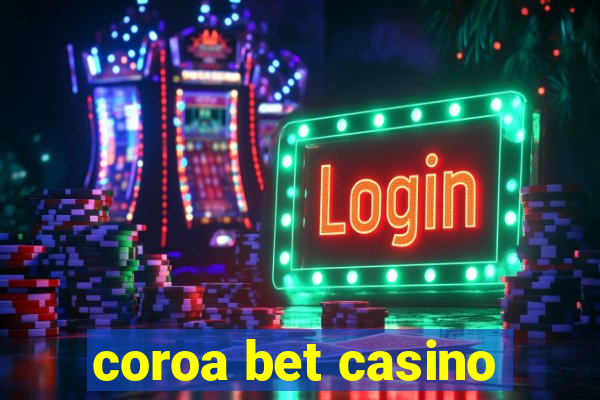 coroa bet casino