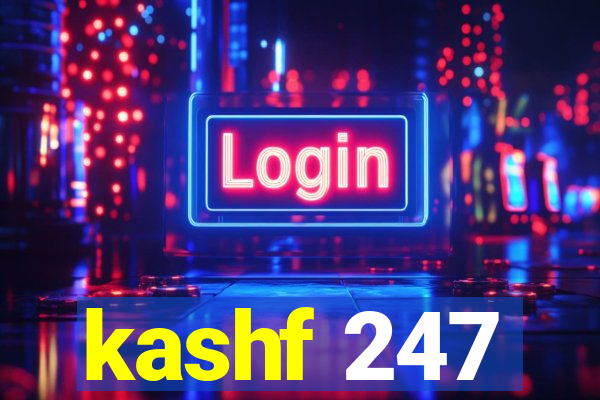 kashf 247