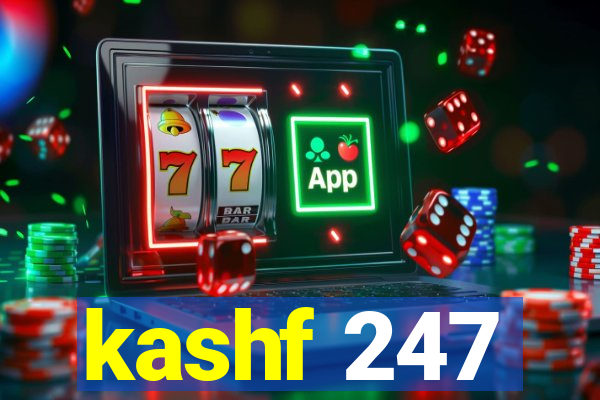 kashf 247