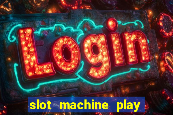 slot machine play for free