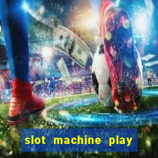 slot machine play for free