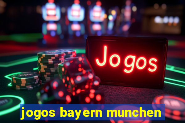 jogos bayern munchen