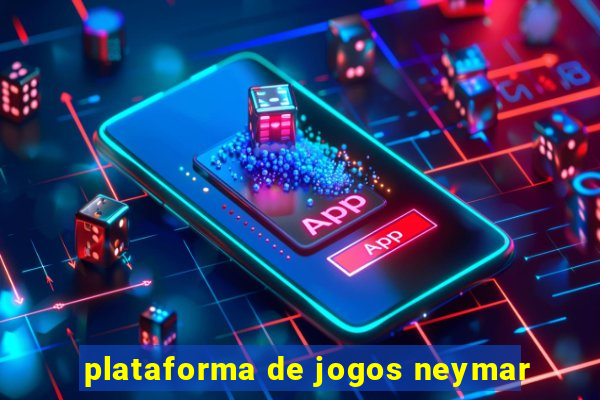 plataforma de jogos neymar