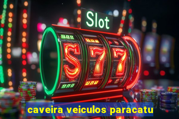 caveira veiculos paracatu