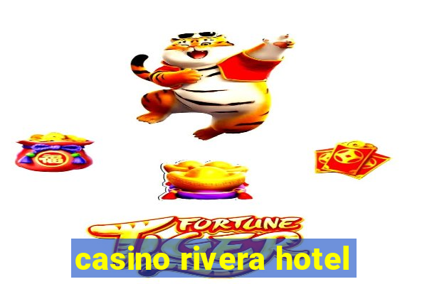 casino rivera hotel