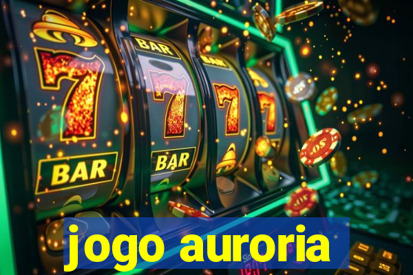 jogo auroria