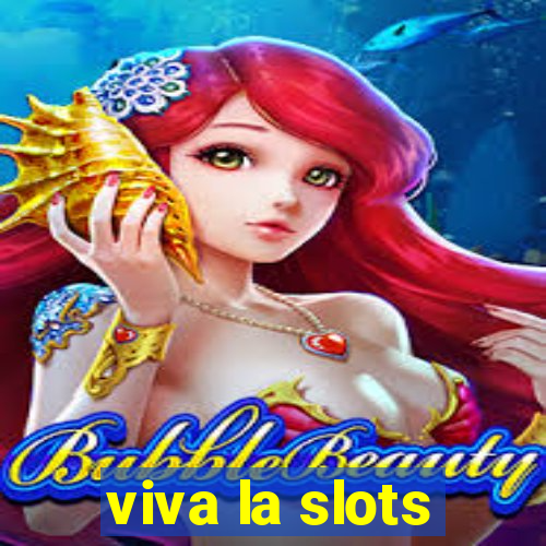 viva la slots