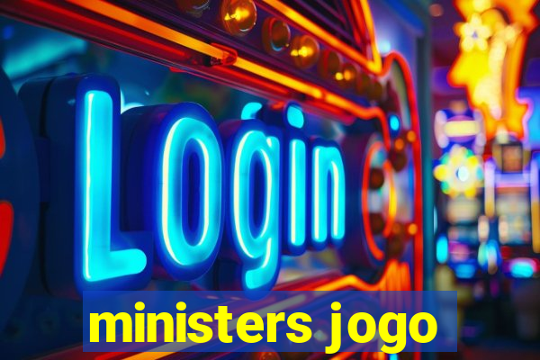 ministers jogo