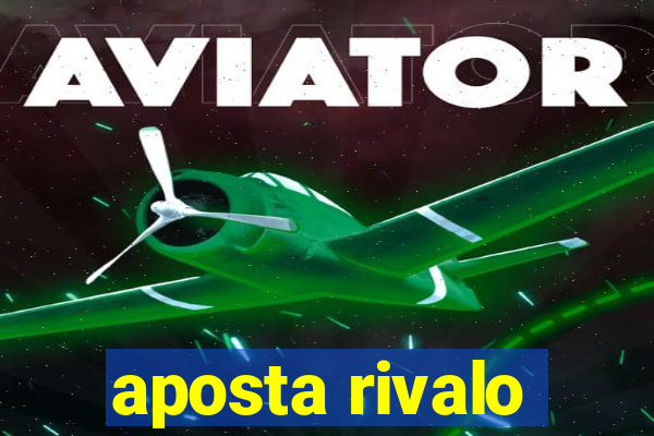 aposta rivalo