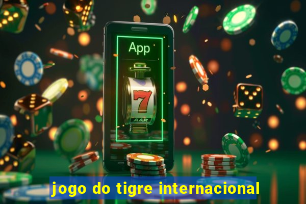 jogo do tigre internacional