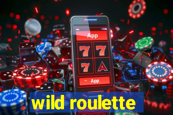 wild roulette