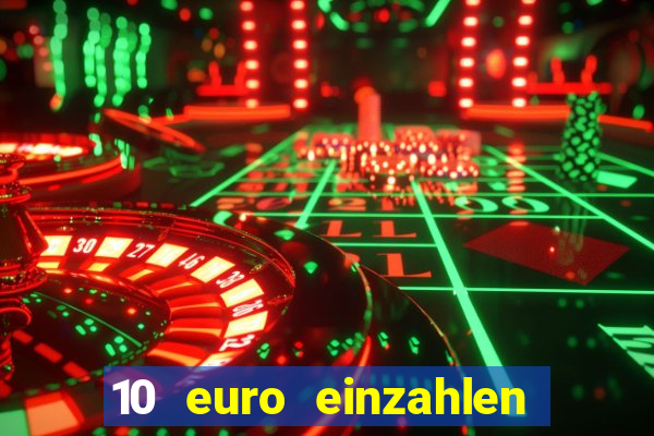 10 euro einzahlen casino bonus