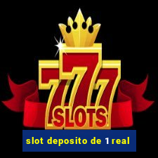 slot deposito de 1 real