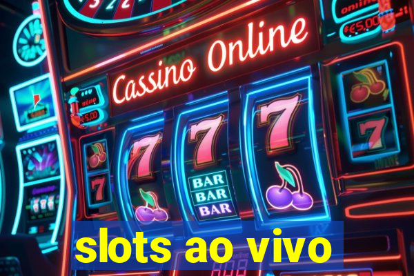 slots ao vivo