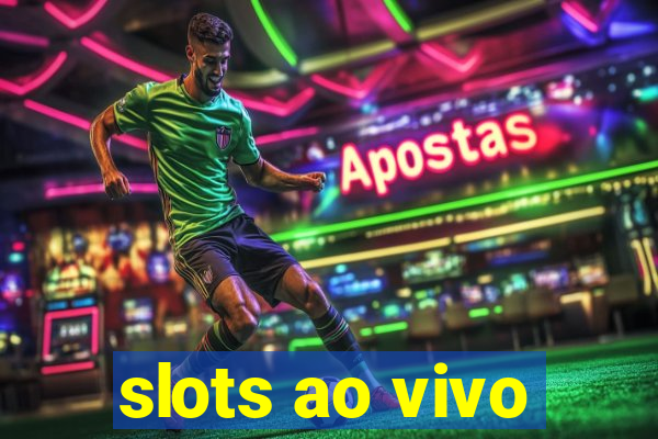 slots ao vivo