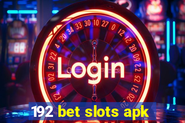 192 bet slots apk