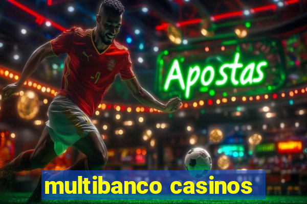 multibanco casinos