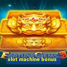 slot machine bonus