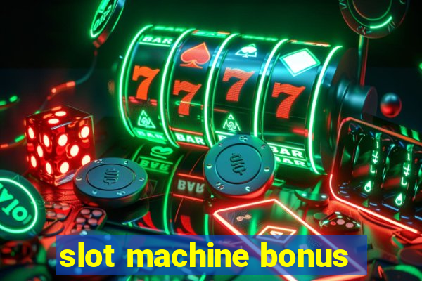 slot machine bonus