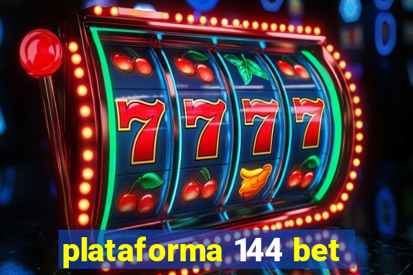 plataforma 144 bet