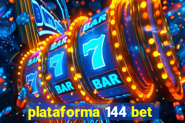 plataforma 144 bet